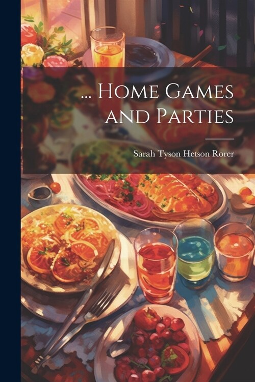 ... Home Games and Parties (Paperback)
