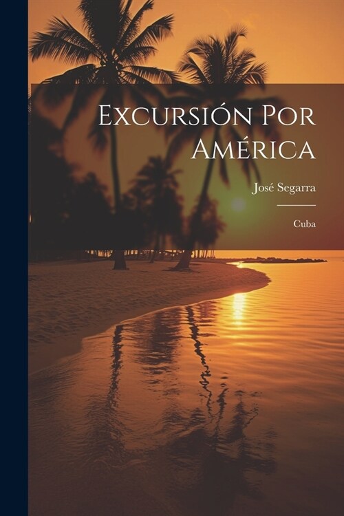 Excursi? Por Am?ica: Cuba (Paperback)