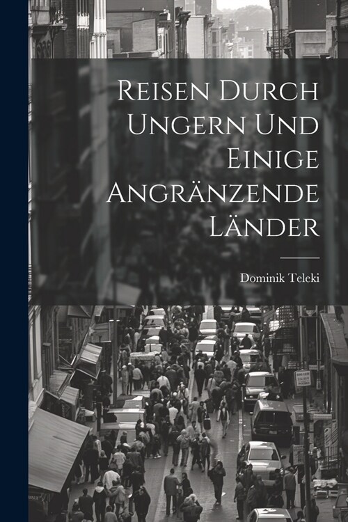 Reisen durch Ungern und einige angr?zende L?der (Paperback)