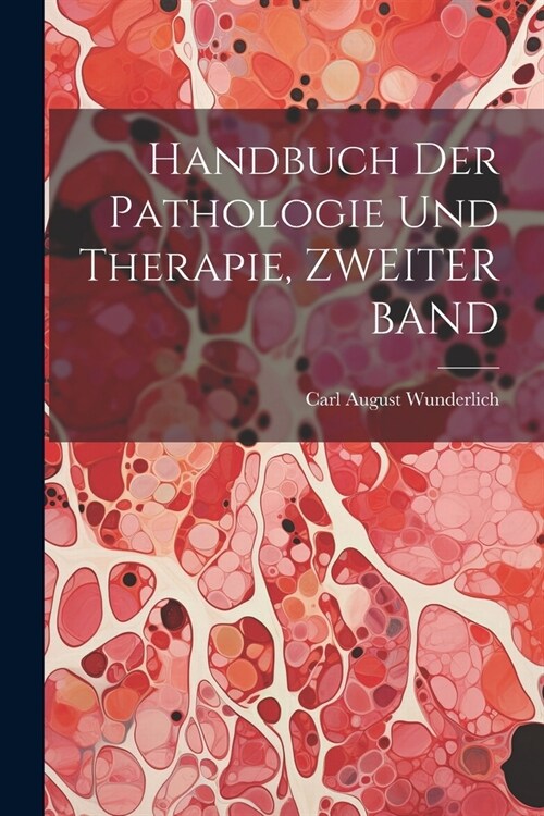 Handbuch Der Pathologie Und Therapie, ZWEITER BAND (Paperback)
