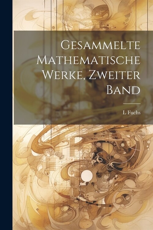 Gesammelte Mathematische Werke, Zweiter Band (Paperback)