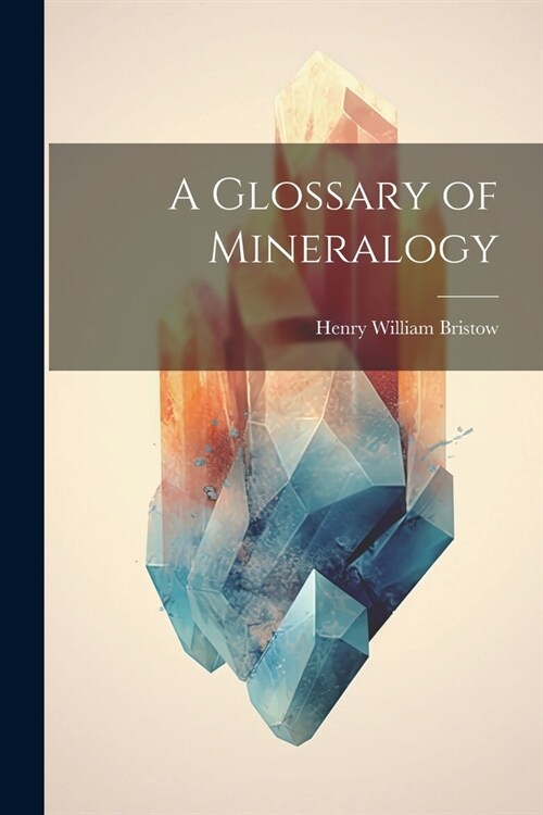 A Glossary of Mineralogy (Paperback)