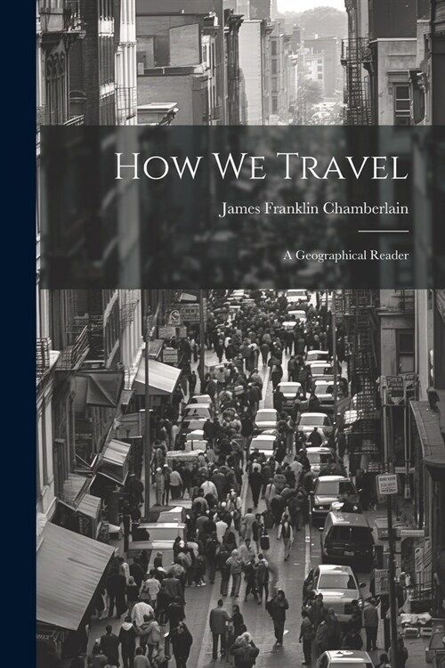 How We Travel: A Geographical Reader (Paperback)