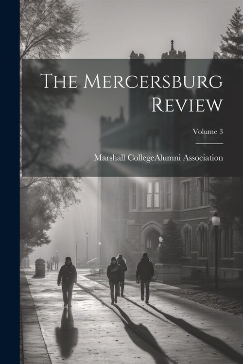 The Mercersburg Review; Volume 3 (Paperback)