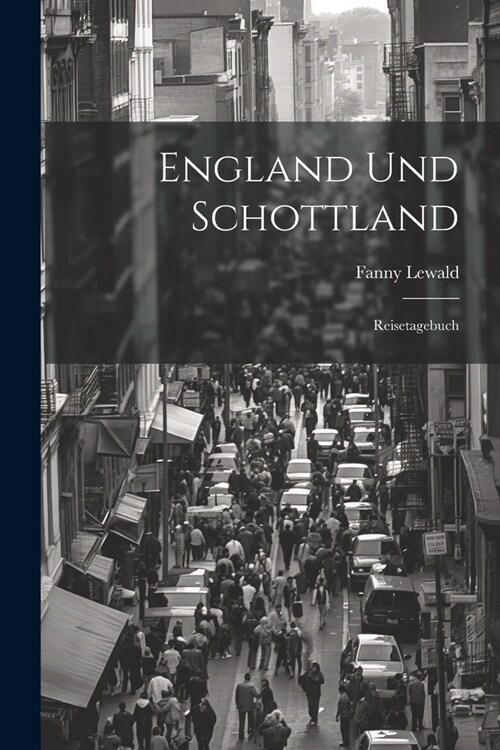 England und Schottland: Reisetagebuch (Paperback)