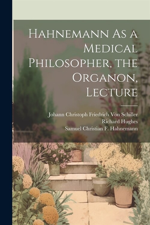 Hahnemann As a Medical Philosopher, the Organon, Lecture (Paperback)