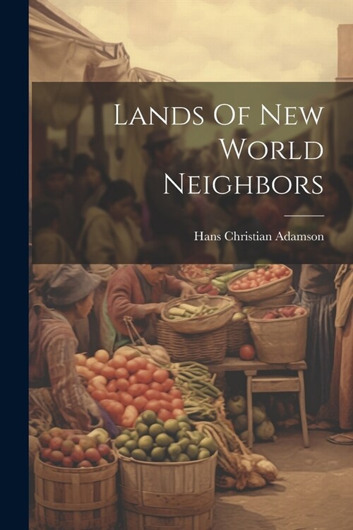 Lands Of New World Neighbors (Paperback)