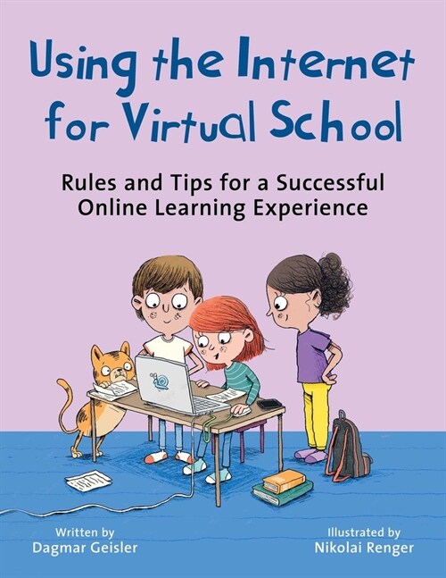 Using the Internet for Virtual School: Rules and Tips for a Successful Online Learning Experience (Hardcover)