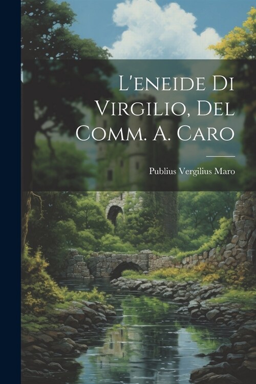 Leneide Di Virgilio, Del Comm. A. Caro (Paperback)