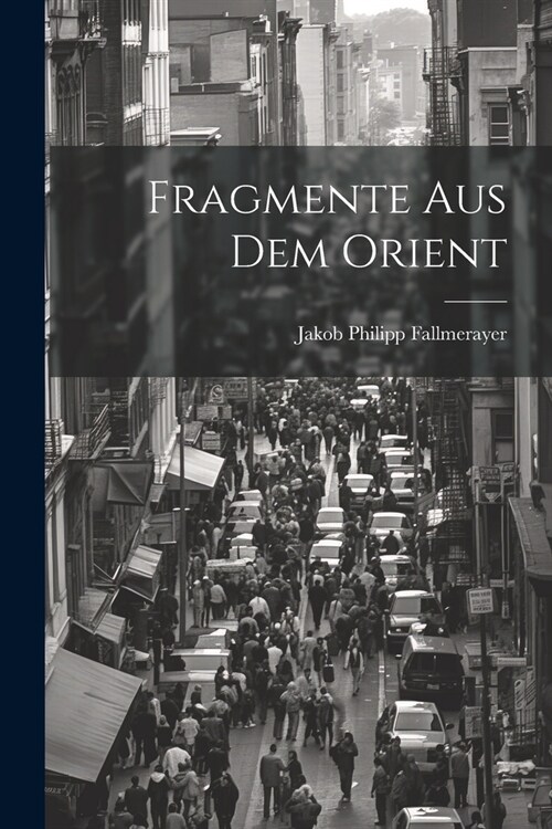 Fragmente Aus Dem Orient (Paperback)
