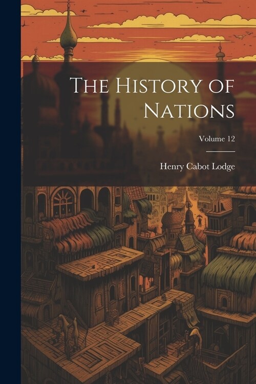 The History of Nations; Volume 12 (Paperback)