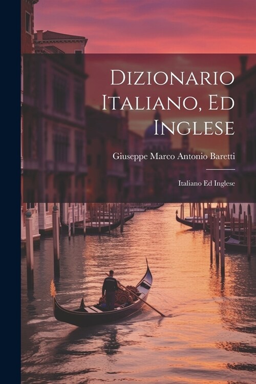 Dizionario Italiano, Ed Inglese: Italiano Ed Inglese (Paperback)