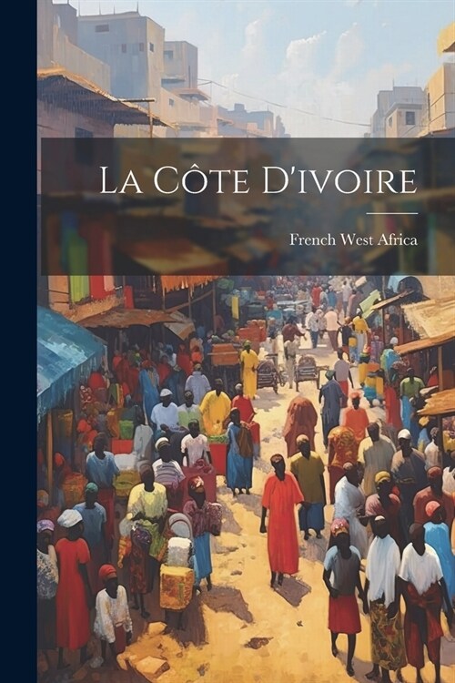 La C?e Divoire (Paperback)