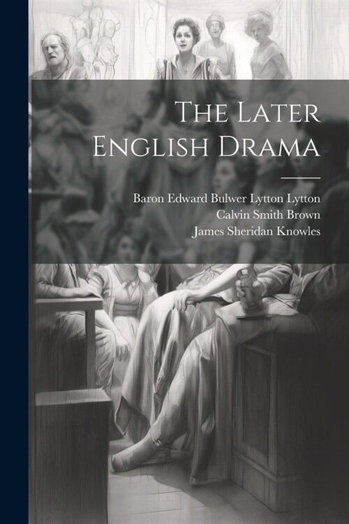 The Later English Drama (Paperback)