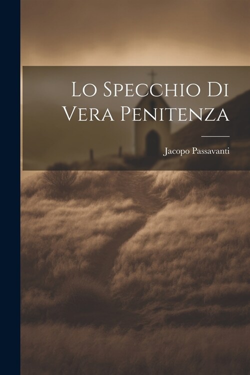 Lo Specchio Di Vera Penitenza (Paperback)