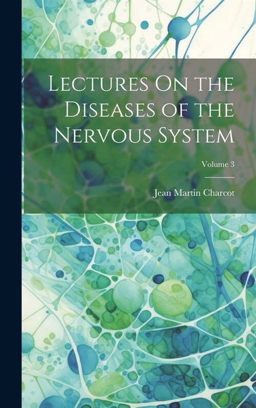 Lectures On the Diseases of the Nervous System; Volume 3 (Hardcover)