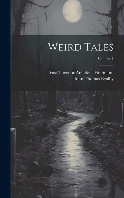 Weird Tales; Volume 1 (Hardcover)