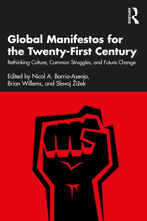 Global Manifestos for the Twenty-First Century : Rethinking Culture, Common Struggles, and Future Change (Paperback)