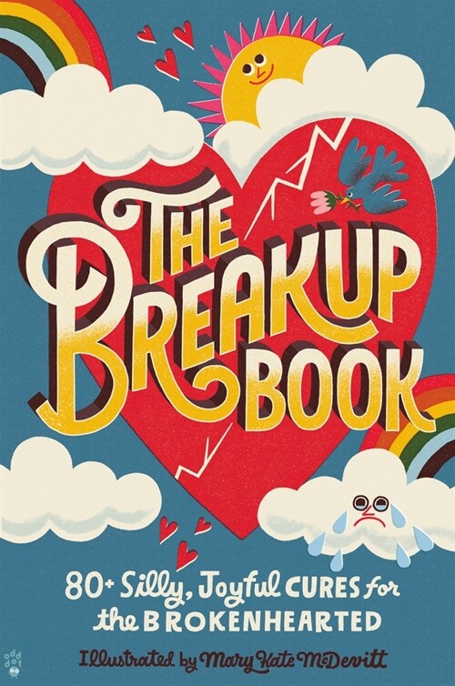 The Breakup Book: 80+ Silly, Joyful Cures for the Brokenhearted (Paperback)