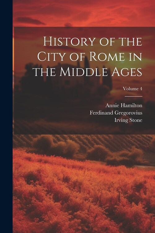 History of the City of Rome in the Middle Ages; Volume 4 (Paperback)