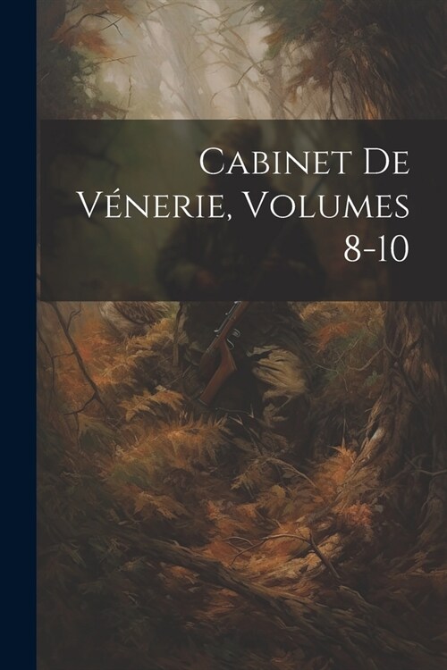 Cabinet De V?erie, Volumes 8-10 (Paperback)