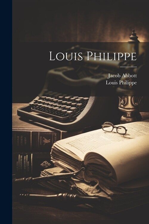 Louis Philippe (Paperback)
