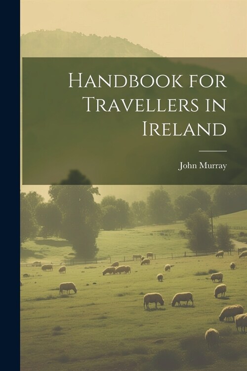 Handbook for Travellers in Ireland (Paperback)