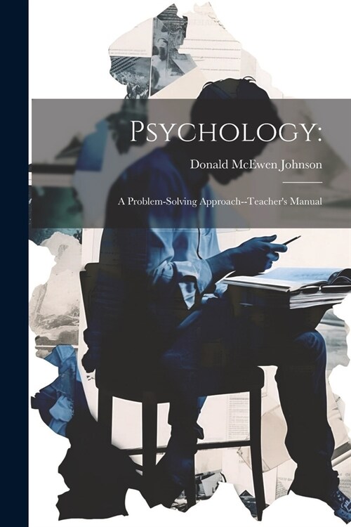 Psychology: a Problem-solving Approach--Teachers Manual (Paperback)