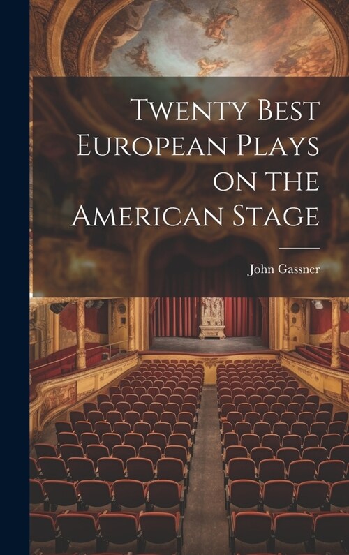 Twenty Best European Plays on the American Stage (Hardcover)