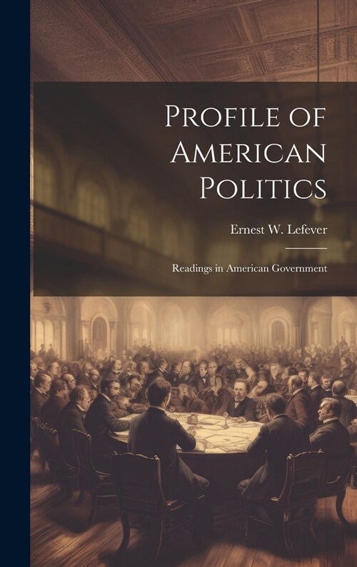 Profile of American Politics: Readings in American Government (Hardcover)