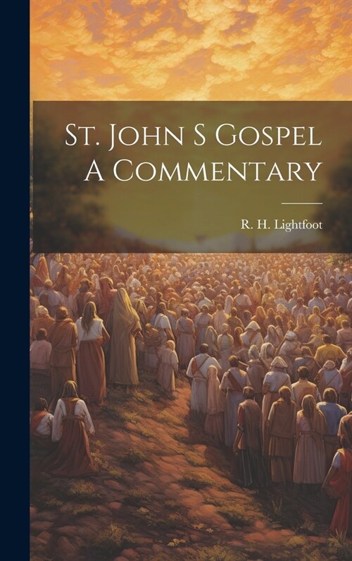 St. John S Gospel A Commentary (Hardcover)