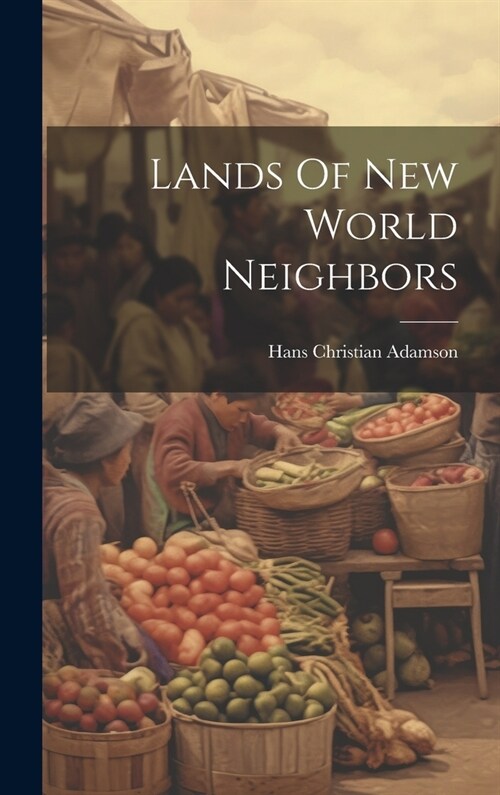 Lands Of New World Neighbors (Hardcover)