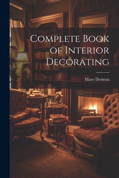 Complete Book of Interior Decorating (Paperback)