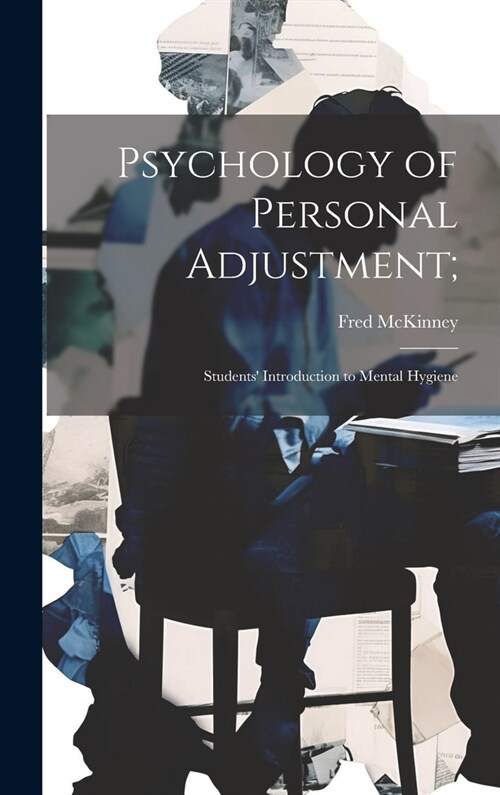 Psychology of Personal Adjustment;: Students Introduction to Mental Hygiene (Hardcover)