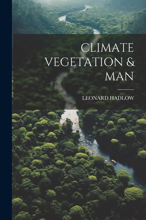 Climate Vegetation & Man (Paperback)