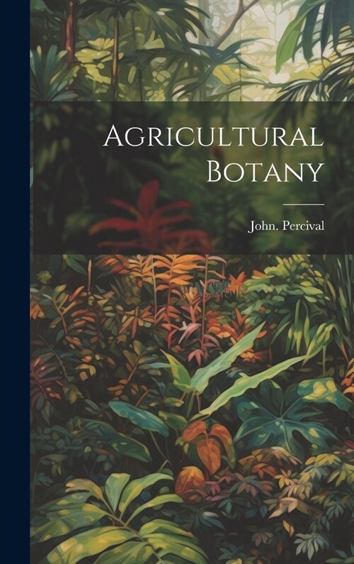 Agricultural Botany (Hardcover)