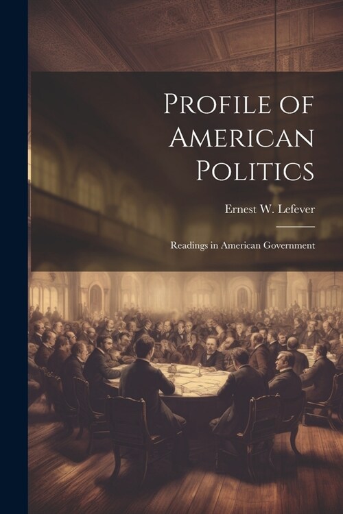 Profile of American Politics: Readings in American Government (Paperback)
