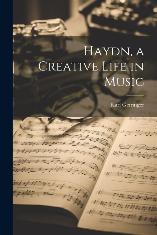 Haydn, a Creative Life in Music (Paperback)