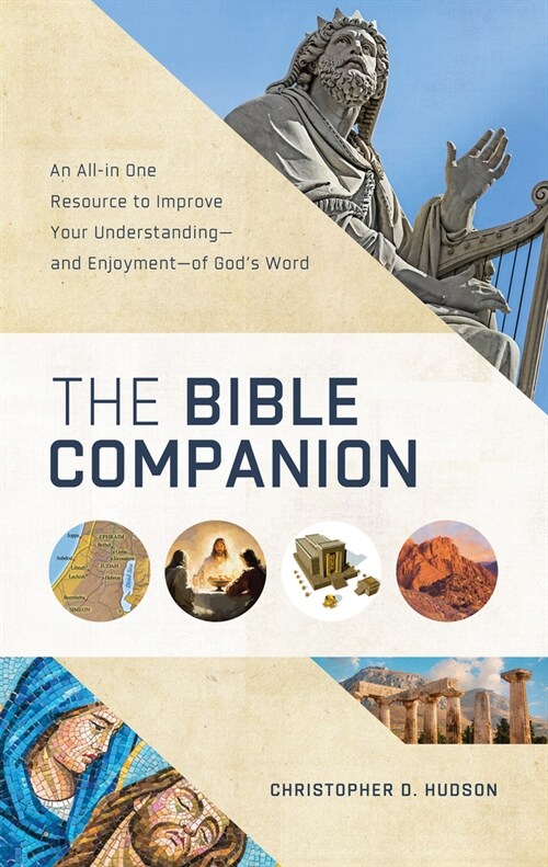 The Bible Companion: An All-In-One Resource to Improve Your Understanding--And Enjoyment--Of Gods Word (Paperback)