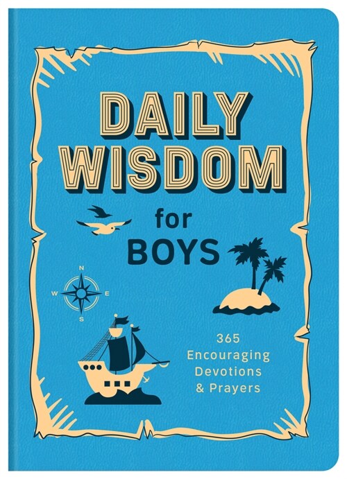 Daily Wisdom for Boys: 365 Encouraging Devotions and Prayers (Imitation Leather)