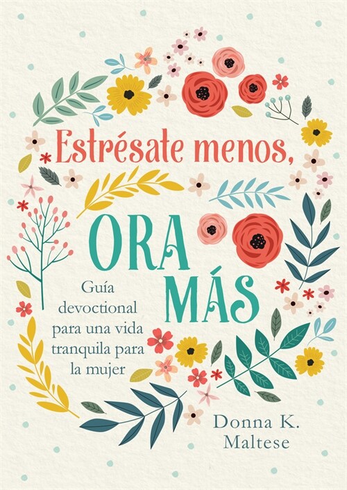 Estr?ate Menos, Ora M?: Gu? Devocional Para Una Vida Tranquila Para La Mujer (Paperback, Translated, Str)