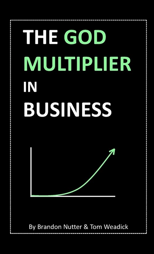 The God Multiplier in Business: A Spiritual Guide to Entrepreneurship (Paperback)