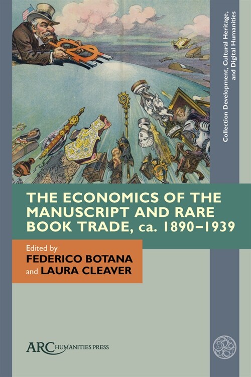 The Economics of the Manuscript and Rare Book Trade, Ca. 1890-1939 (Hardcover)