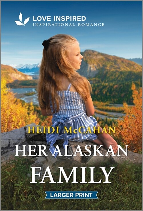 Her Alaskan Family: An Uplifting Inspirational Romance (Mass Market Paperback, Original)