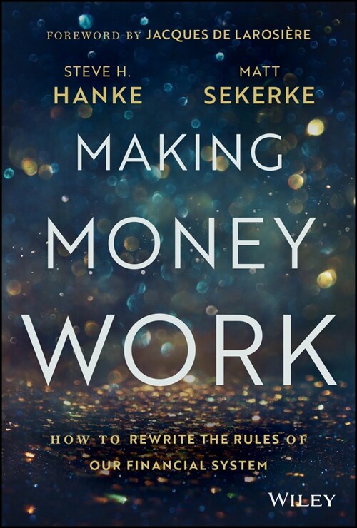 Making Money Work: How to Rewrite the Rules of Our Financial System (Hardcover)