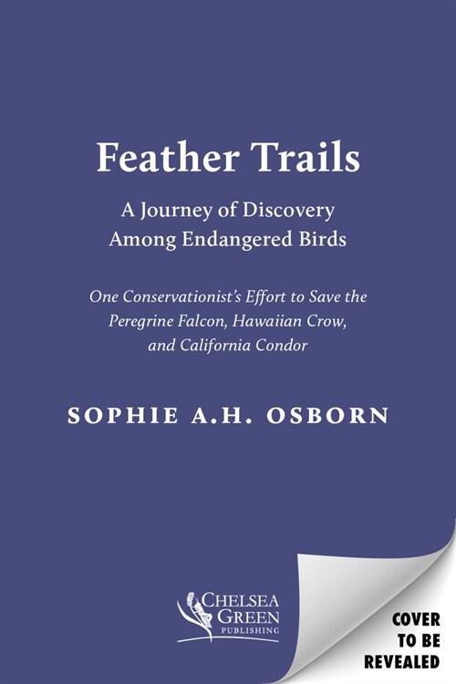 Feather Trails: A Journey of Discovery Among Endangered Birds (Hardcover)