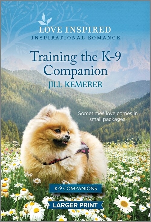 Training the K-9 Companion: An Uplifting Inspirational Romance (Mass Market Paperback, Original)