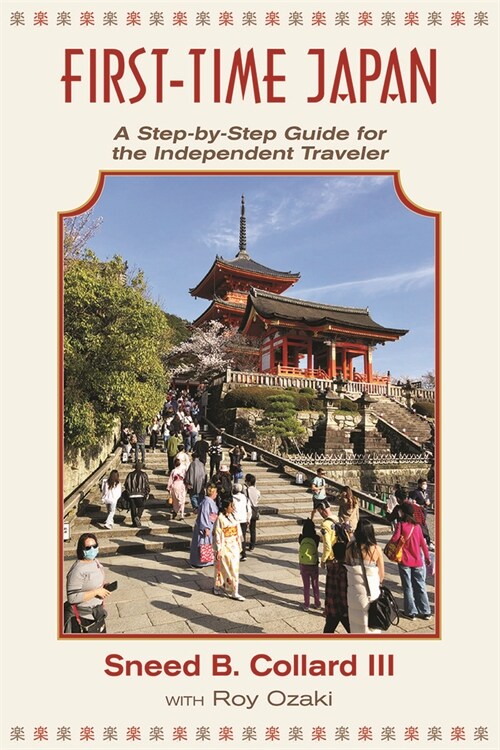 First Time Japan: A Step-By-Step Guide for the Independent Traveler (Paperback)