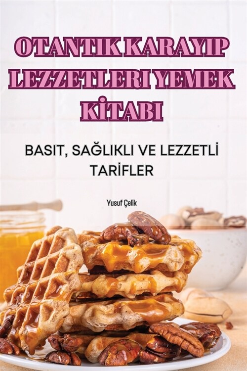 Otantik Karayip Lezzetleri Yemek Kİtabi (Paperback)