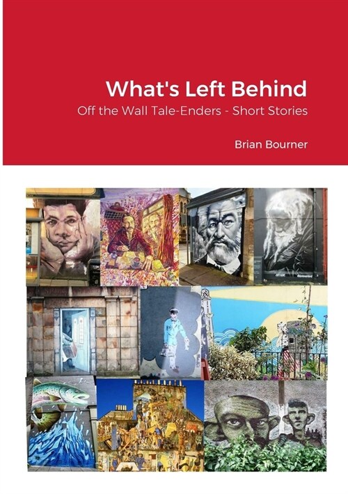 Whats Left Behind: Off the Wall Tale-Enders - Short stories from Edinburgh (Paperback)